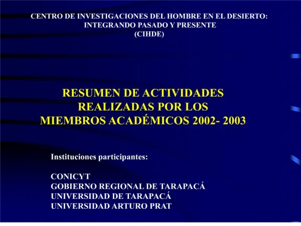 CENTRO DE INVESTIGACIONES DEL HOMBRE EN EL DESIERTO: INTEGRANDO PASADO Y PRESENTE CIHDE