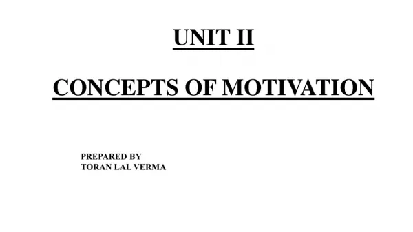 UNIT II CONCEPTS OF MOTIVATION