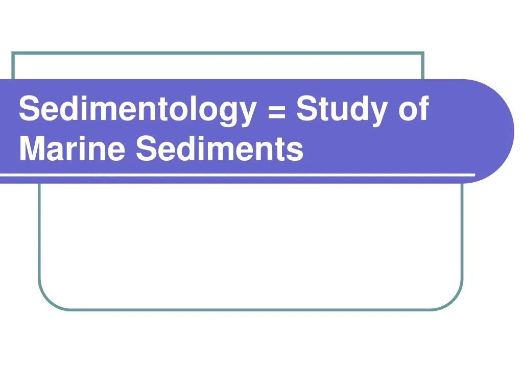 sedimentology study of marine sediments