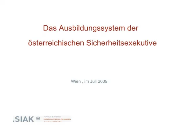 Das Ausbildungssystem der sterreichischen Sicherheitsexekutive Wien , im Juli 2009