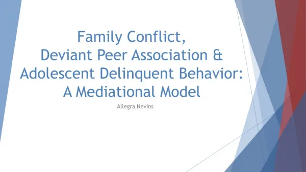 Family Conflict, Deviant Peer Association &amp; Adolescent Delinquent Behavior: A Mediational Model