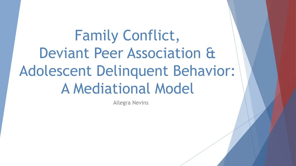 family conflict deviant peer association adolescent delinquent behavior a mediational model