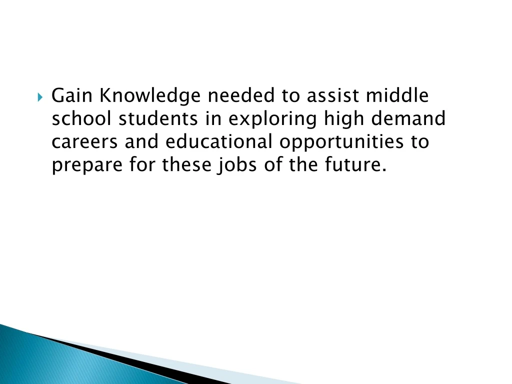 gain knowledge needed to assist middle school