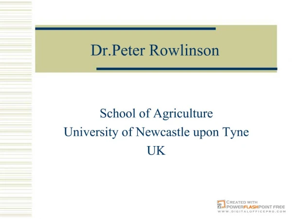Dr.Peter Rowlinson School of Agriculture