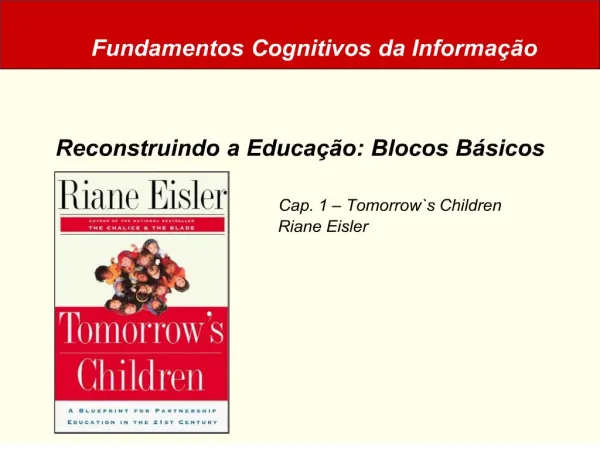 Reconstruindo a Educa o: Blocos B sicos Cap. 1 Tomorrows Children Riane Eisler