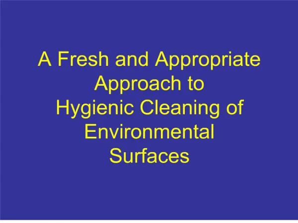 A Fresh and Appropriate Approach to Hygienic Cleaning of Environmental Surfaces