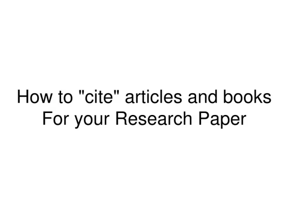 How to &quot;cite&quot; articles and books For your Research Paper