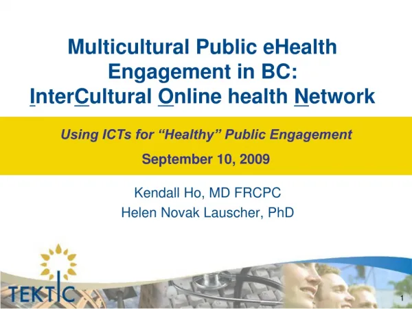 Multicultural Public eHealth Engagement in BC: I nter C ultural O nline health N etwork