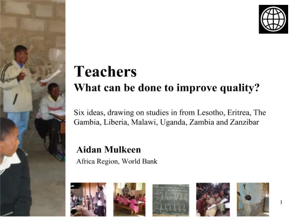 Teachers What can be done to improve quality Six ideas, drawing on studies in from Lesotho, Eritrea, The Gambia, Liberi