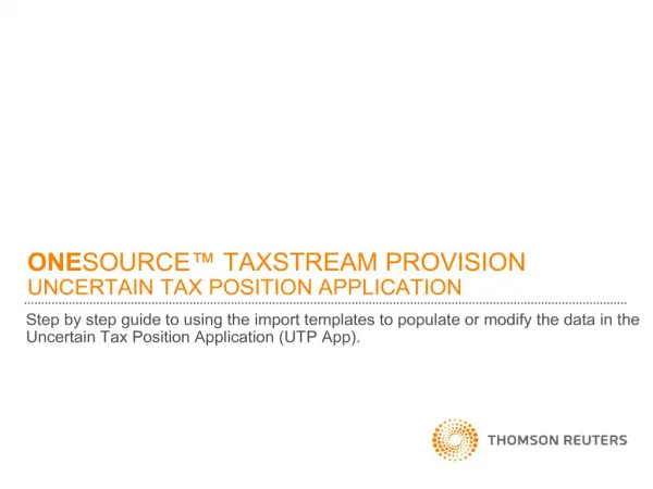 ONESOURCE TAXSTREAM PROVISION UNCERTAIN TAX POSITION APPLICATION