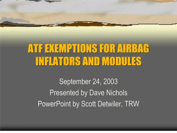 ATF EXEMPTIONS FOR AIRBAG INFLATORS AND MODULES