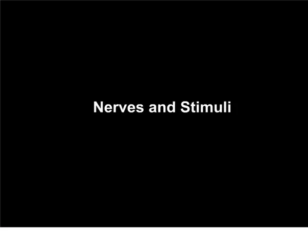 Nerves and Stimuli