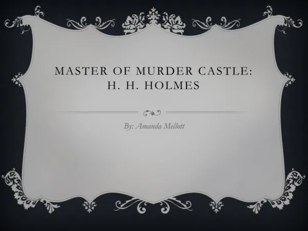 Master of Murder Castle: H. H. Holmes