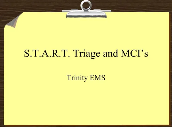 S.T.A.R.T. Triage and MCI s