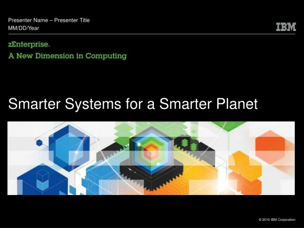 Smarter Systems for a Smarter Planet