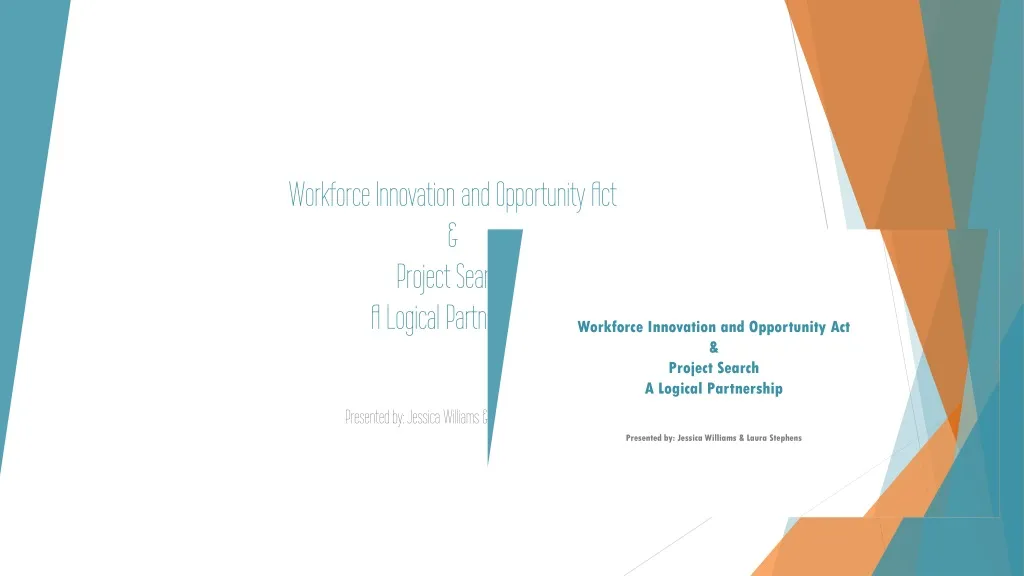 workforce innovation and opportunity act project search a logical partnership