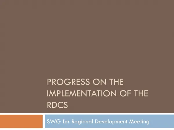 Progress on the implementation of the rdcs