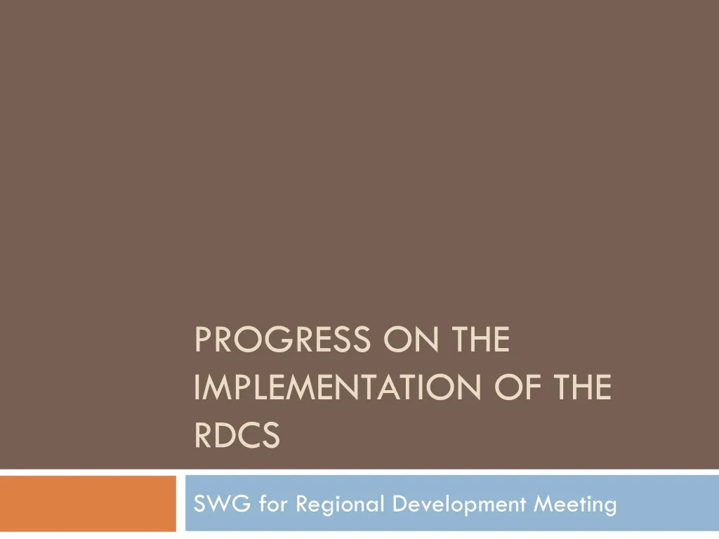 progress on the implementation of the rdcs