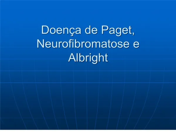Doen a de Paget, Neurofibromatose e Albright