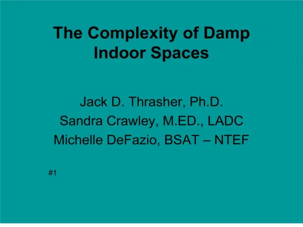 The Complexity of Damp Indoor Spaces
