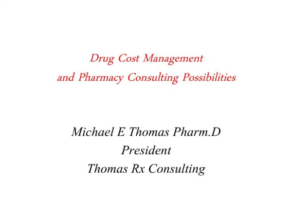 Drug Cost Management and Pharmacy Consulting Possibilities
