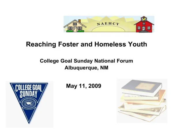 Reaching Foster and Homeless Youth College Goal Sunday National Forum Albuquerque, NM