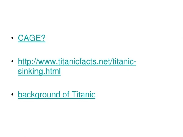 CAGE? titanicfacts/titanic-sinking.html background of Titanic