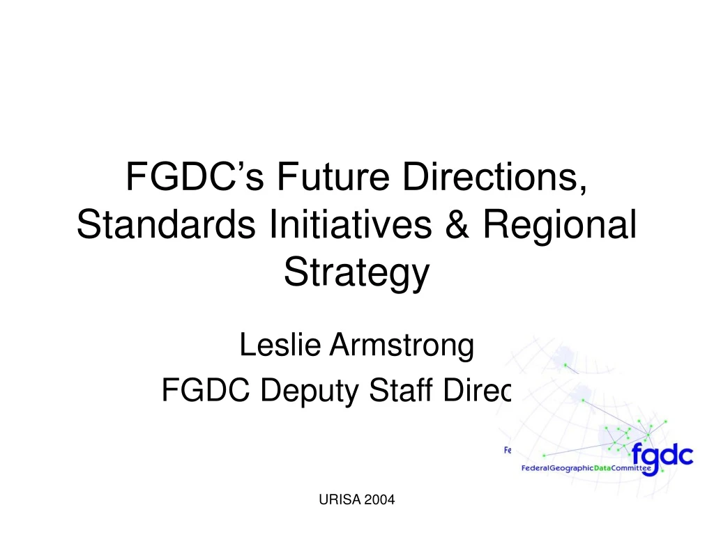 fgdc s future directions standards initiatives regional strategy