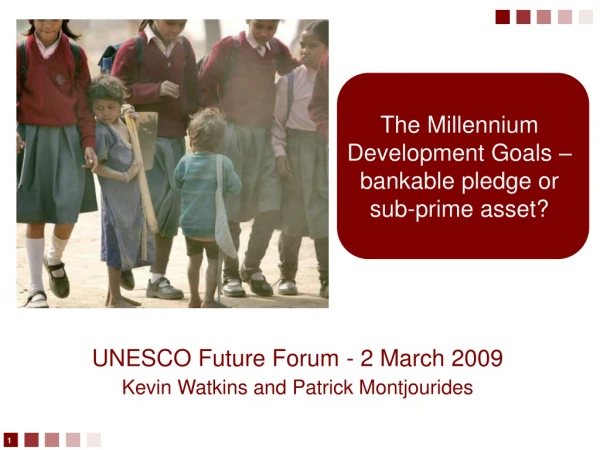 The Millennium Development Goals – bankable pledge or sub-prime asset?