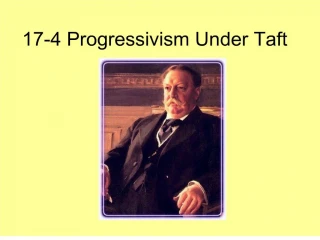 17-4 Progressivism Under Taft - slide 1