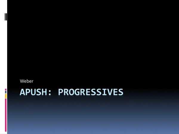 APUSH: Progressives
