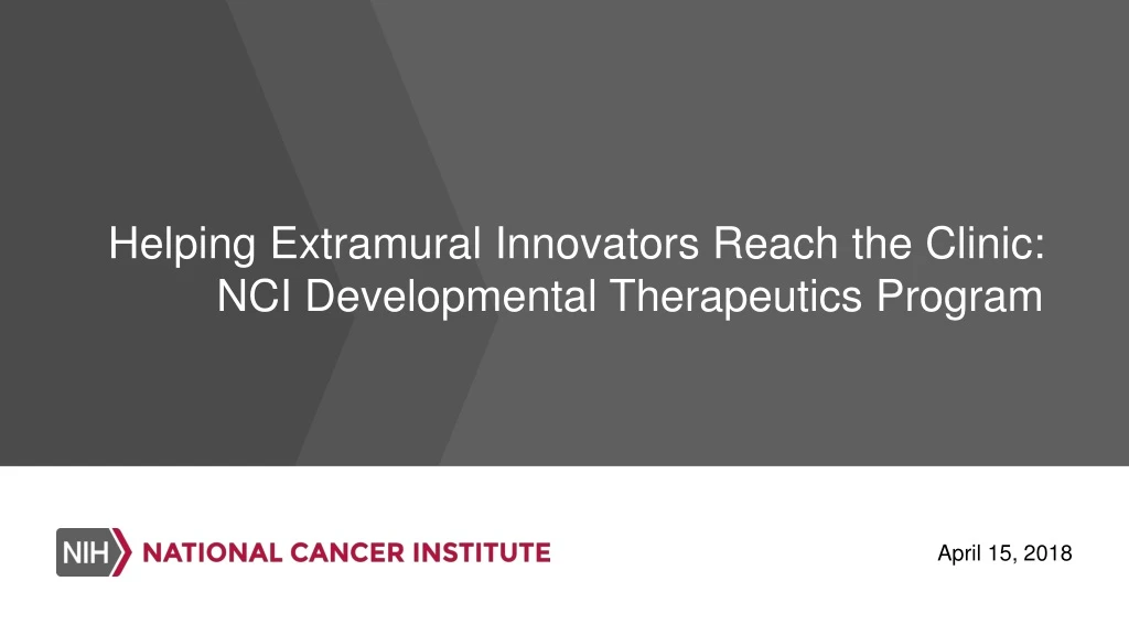 helping extramural innovators reach the clinic nci developmental therapeutics program