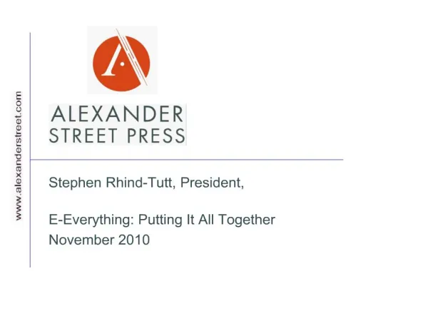 Stephen Rhind-Tutt, President, E-Everything: Putting It All Together November 2010