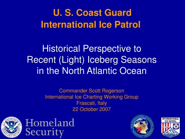 U. S. Coast Guard International Ice Patrol