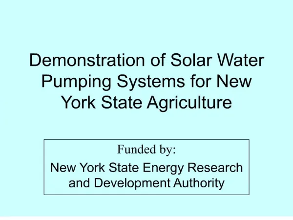 Demonstration of Solar Water Pumping Systems for New York State Agriculture