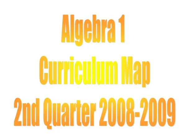 Algebra 1 Curriculum Map 2nd Quarter 2008-2009