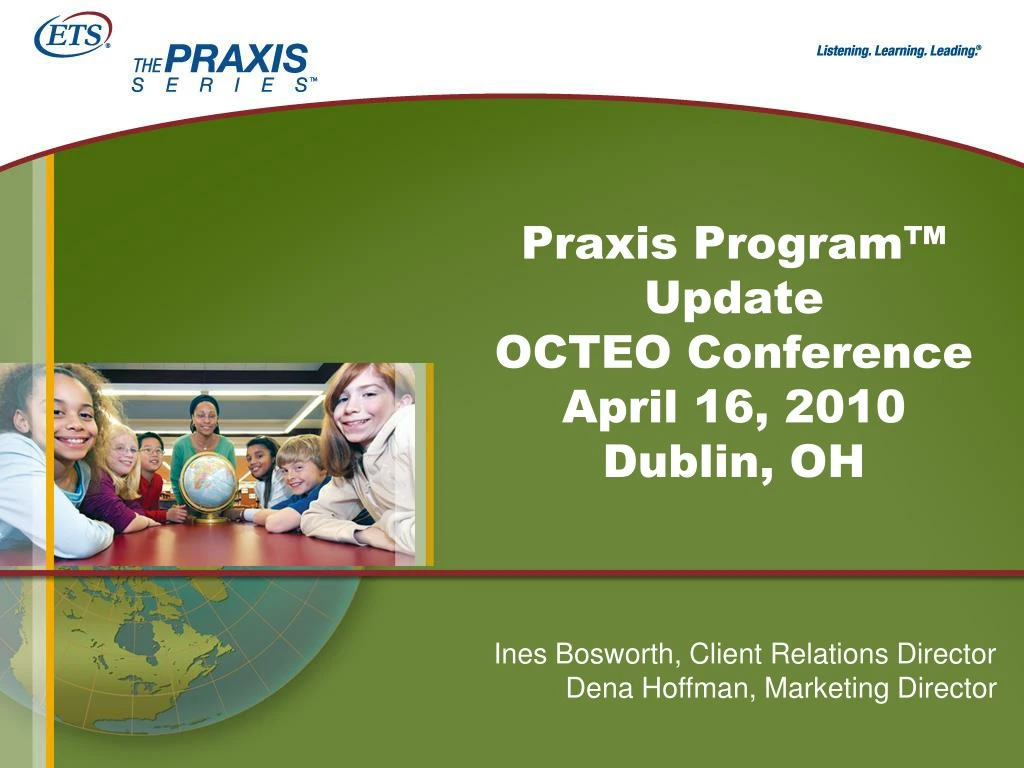 praxis program update octeo conference april 16 2010 dublin oh