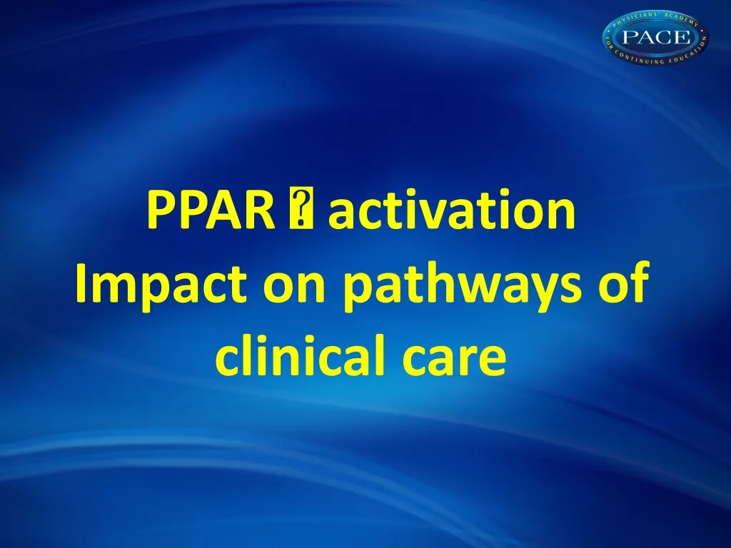 ppar activation impact on pathways of clinical
