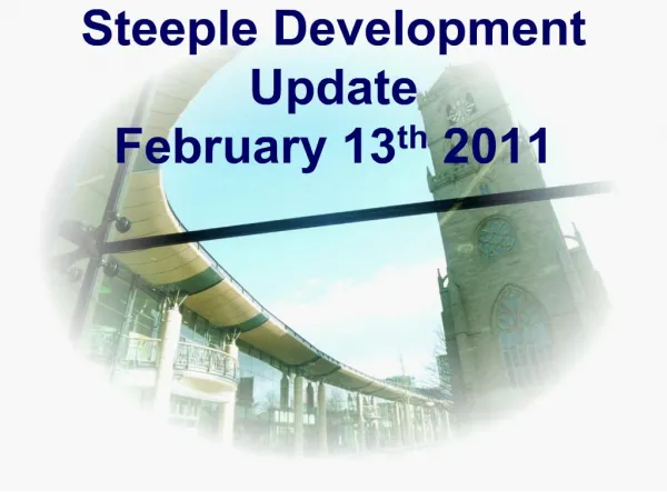 Steeple Development Update February 13th 2011