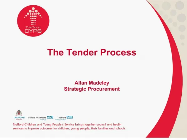 The Tender Process Allan Madeley Strategic Procurement
