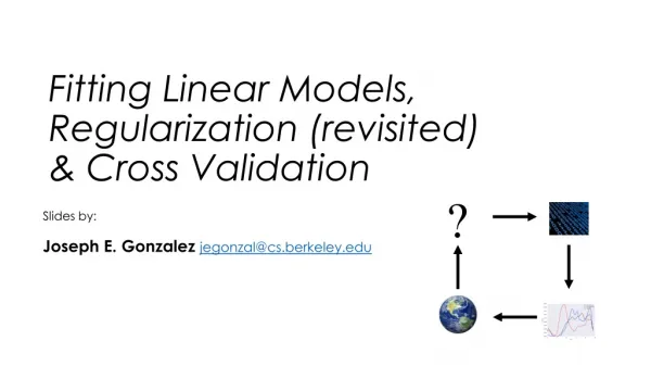 Fitting Linear Models, Regularization (revisited) &amp; Cross Validation