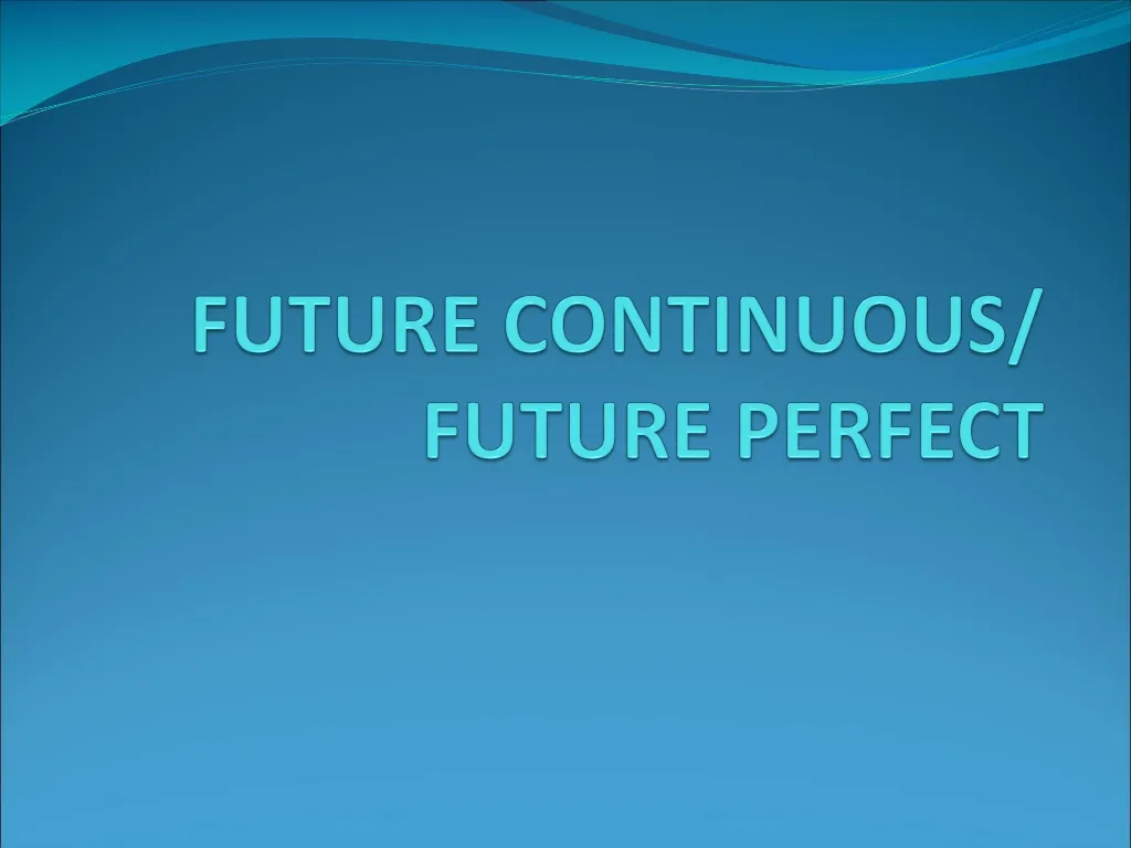 future continuous future perfect
