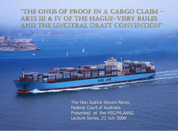 The onus of proof in A cargo claim arts iii iv of the hague-visby rules and the uncitral draft convention