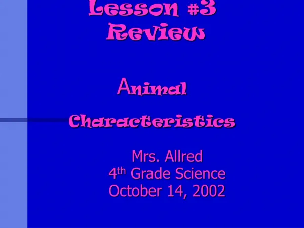 Lesson #3 Review A nimal Characteristics