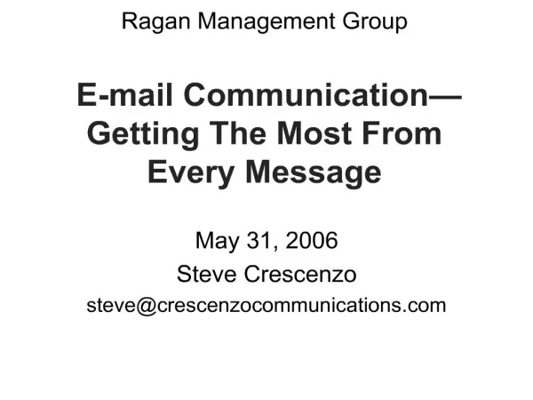 Ragan Management Group E-mail Communication Getting The Most From Every Message