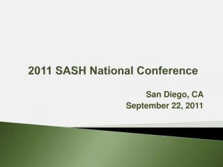 2011 SASH National Conference - slide 1