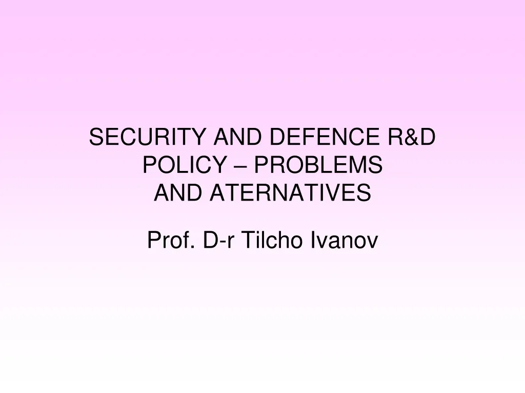 security and defence r d policy problems and aternatives