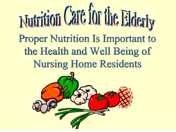 Proper Nutrition Is Important to the Health and Well Being of Nursing Home Residents