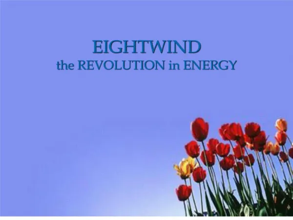 EIGHTWIND the REVOLUTION in ENERGY