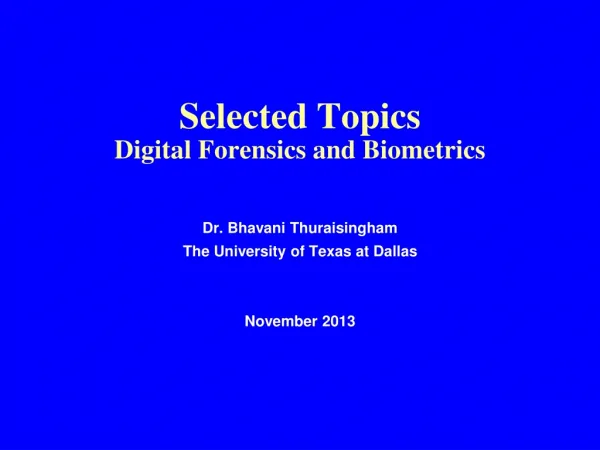 Selected Topics Digital Forensics and Biometrics